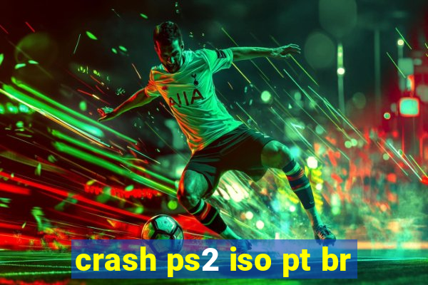 crash ps2 iso pt br